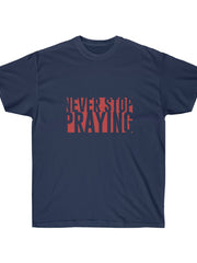 Load image into Gallery viewer, Never Stop Praying - Men's Ultra Cotton Tee
