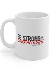 Load image into Gallery viewer, Be Strong and Courageous - White Ceramic Mug