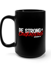 Load image into Gallery viewer, Be Strong and Courageous - Black Mug 15oz