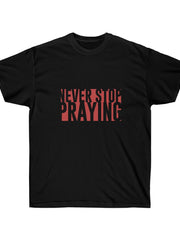 Load image into Gallery viewer, Never Stop Praying - Men's Ultra Cotton Tee