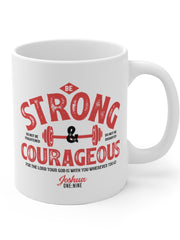 Load image into Gallery viewer, Be Strong and Courageous - White Ceramic Mug