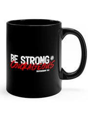 Load image into Gallery viewer, Be Strong and Courageous - Black mug 11oz