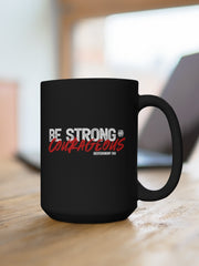 Load image into Gallery viewer, Be Strong and Courageous - Black Mug 15oz