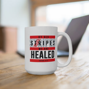 By His Stripes We are Healed - White Ceramic Mug