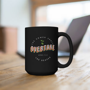 The Sower Shall Overtake the Reaper - Black Mug 15oz