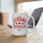 Load image into Gallery viewer, Be Strong and Courageous - White Ceramic Mug
