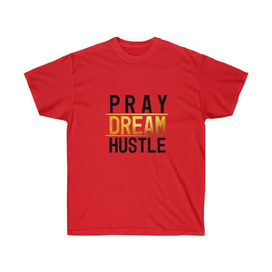 Pray Dream Hustle - Men's Ultra Cotton Tee