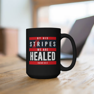 By His Stripes We are Healed - Black Mug 15oz