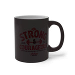 Load image into Gallery viewer, Be Strong &amp; Courageous - Color Changing Mug
