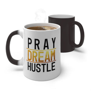 Pray Dream Hustle - Color Changing Mug