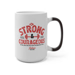 Load image into Gallery viewer, Be Strong &amp; Courageous - Color Changing Mug
