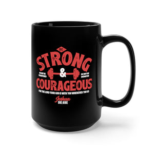 Be Strong & Courageous - Black Mug 15oz