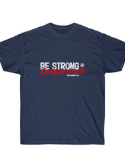 Load image into Gallery viewer, Be Strong and Courageous - Men&#39;s Ultra Cotton Tee

