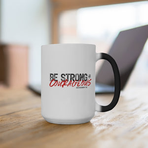 Be Strong and Courageous - Color Changing Mug