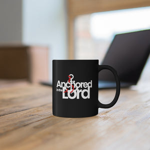 Anchored in the Lord - Black mug 11oz