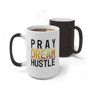 Pray Dream Hustle - Color Changing Mug