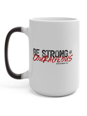 Load image into Gallery viewer, Be Strong and Courageous - Color Changing Mug
