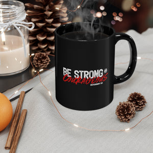 Be Strong and Courageous - Black mug 11oz