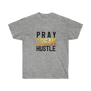 Pray Dream Hustle - Men's Ultra Cotton Tee