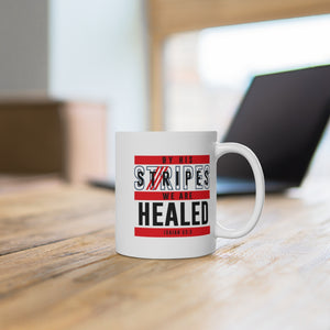 By His Stripes We are Healed - White Ceramic Mug