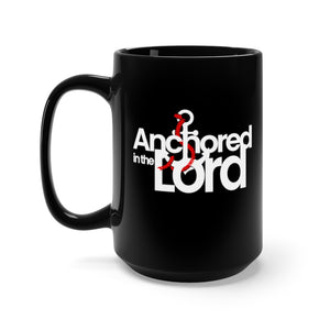 Anchored in the Lord - Black Mug 15oz