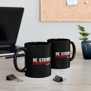 Be Strong and Courageous - Black mug 11oz