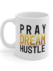 Load image into Gallery viewer, Pray Dream Hustle - White Ceramic Mug
