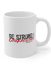 Load image into Gallery viewer, Be Strong and Courageous - White Ceramic Mug
