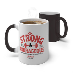 Be Strong & Courageous - Color Changing Mug