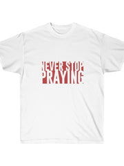 Load image into Gallery viewer, Never Stop Praying - Men&#39;s Ultra Cotton Tee
