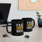 Load image into Gallery viewer, Pray Dream Hustle - Black mug 11oz
