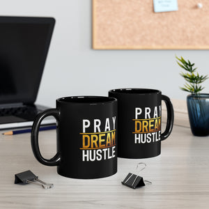 Pray Dream Hustle - Black mug 11oz