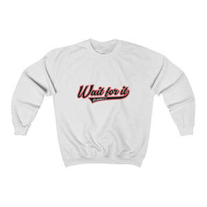 Wait For It - Women's Heavy Blend™ Crewneck Sweatshirt