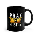 Load image into Gallery viewer, Pray Dream Hustle - Black mug 11oz
