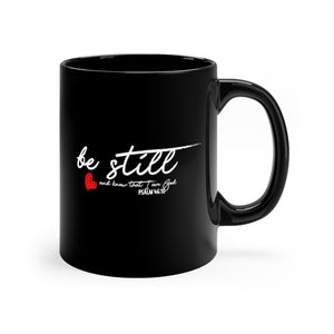 Be Still - Black mug 11oz