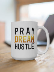 Load image into Gallery viewer, Pray Dream Hustle - White Ceramic Mug
