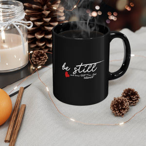 Be Still - Black mug 11oz