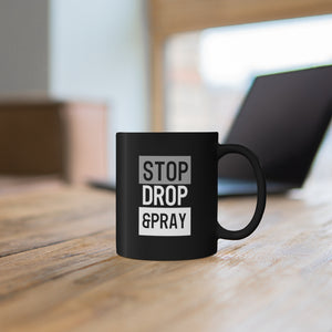 Stop Drop & Pray - Black mug 11oz