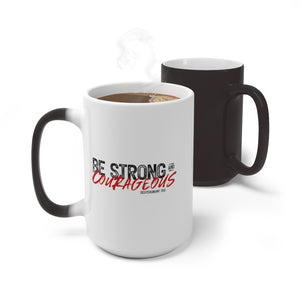 Be Strong and Courageous - Color Changing Mug