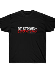 Load image into Gallery viewer, Be Strong and Courageous - Men&#39;s Ultra Cotton Tee
