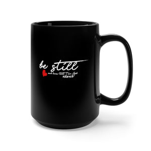 Be Still - Black Mug 15oz