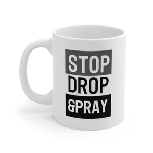 Stop Drop & Pray - White Ceramic Mug