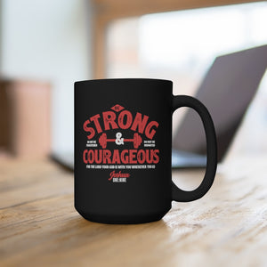 Be Strong & Courageous - Black Mug 15oz