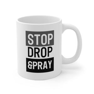 Stop Drop & Pray - White Ceramic Mug