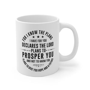 For I know the plans I have for you - White Ceramic Mug