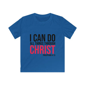 I Can Do All Things Through Christ - Kids Softstyle Tee