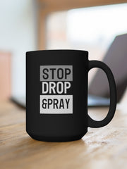 Load image into Gallery viewer, Stop Drop &amp; Pray - Black Mug 15oz
