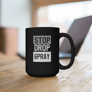 Stop Drop & Pray - Black Mug 15oz