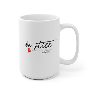 Be Still - White Ceramic Mug