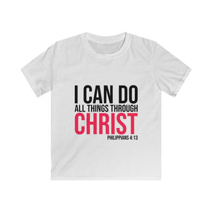 I Can Do All Things Through Christ - Kids Softstyle Tee